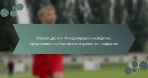 Марсел Десайи: Международно наследство, представяния на Световното първенство, лидерство